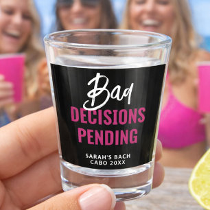 Funny Bachelorette Party Bad Decisions Pending Shot Glass
