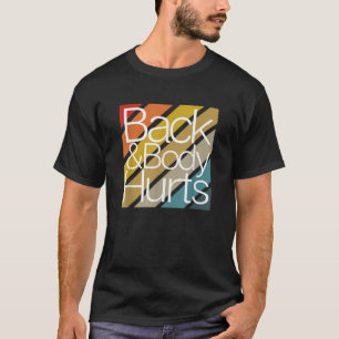 Funny Back and Body Hurts Cute Retro Vintage T-Shirt