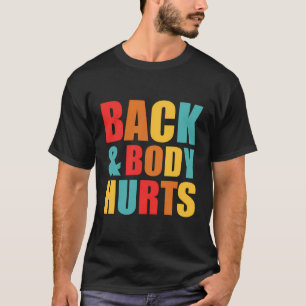 Funny Back Body Hurts Tee Quote Exercise Workout G