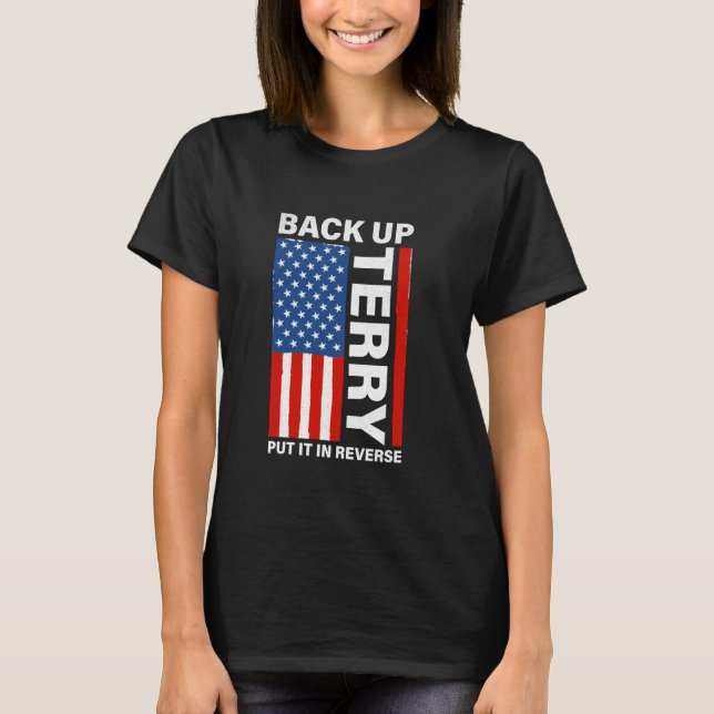 Funny Back It Up Terry Put It In Reverse American  T-Shirt (Front)