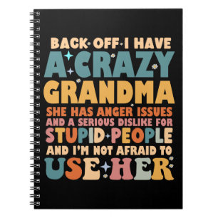 Funny Back Off I Have A Crazy Grandma Notebook
