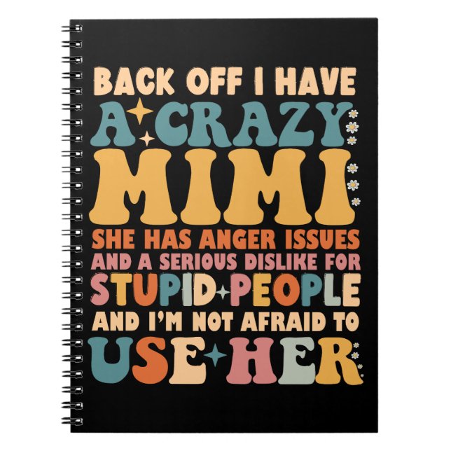 Funny Back Off I Have A Crazy Mimi Notebook (Front)