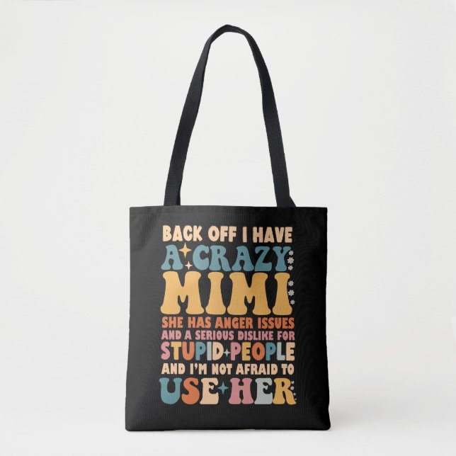 Funny Back Off I Have A Crazy Mimi Tote Bag (Front)
