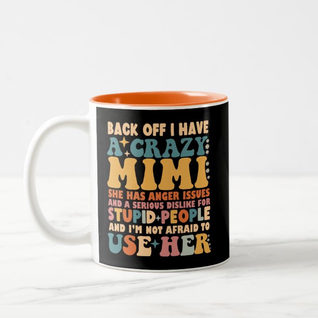 Funny Back Off I Have A Crazy Mimi Two-Tone Coffee Mug (Left)