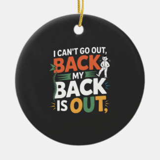 Funny Back Pain Chiropractic Quote Ceramic Ornament