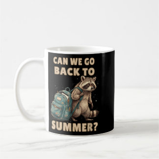Funny Back To School Can Go Back To Summer Sad Coffee Mug