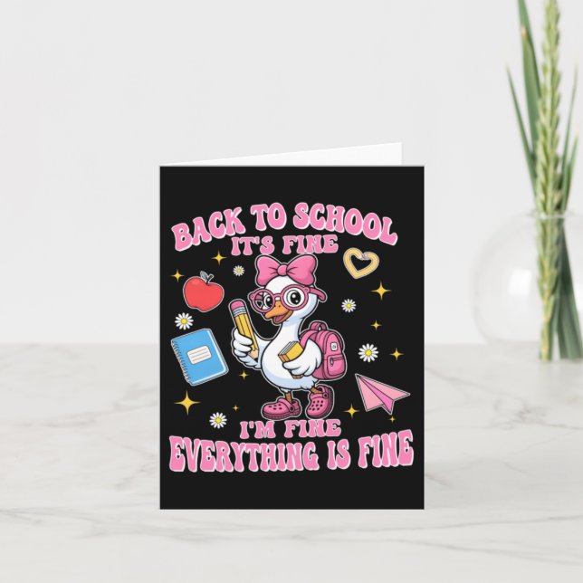 Funny Back To School Goose Fine Fine Everything Is Card (Front)