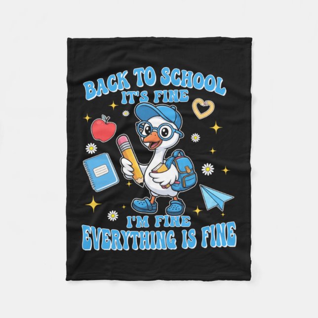 Funny Back To School Goose Fine Fine Everything Is Fleece Blanket (Front)