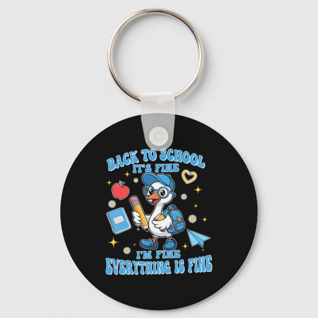 Funny Back To School Goose Fine Fine Everything Is Key Ring (Front)