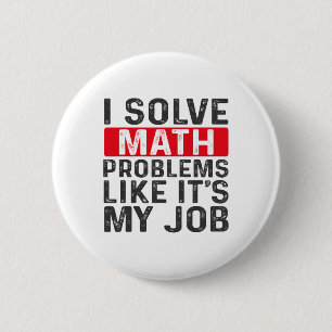 Funny Back To School I Solve Math Problems Like It 6 Cm Round Badge
