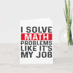 Funny Back To School I Solve Math Problems Like It Card