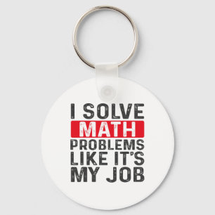 Funny Back To School I Solve Math Problems Like It Key Ring