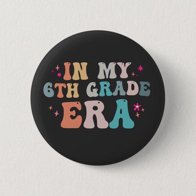 Funny Back to School In my 6th Grade Era Teacher   6 Cm Round Badge (Front)