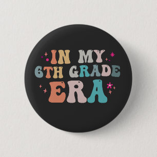 Funny Back to School In my 6th Grade Era Teacher 6 Cm Round Badge