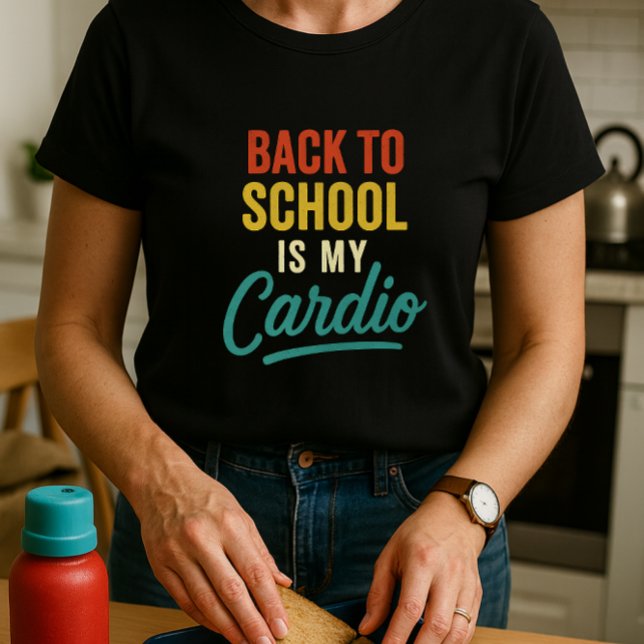 Funny Back to School Is My Cardio Parent  T-Shirt (Creator Uploaded)