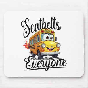 Funny Back To School Seatbelts Everyone Bus Driver Mouse Pad