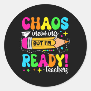 Funny Back To School Teacher Chaos Incoming But I' Classic Round Sticker