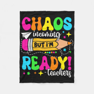 Funny Back To School Teacher Chaos Incoming But I' Fleece Blanket