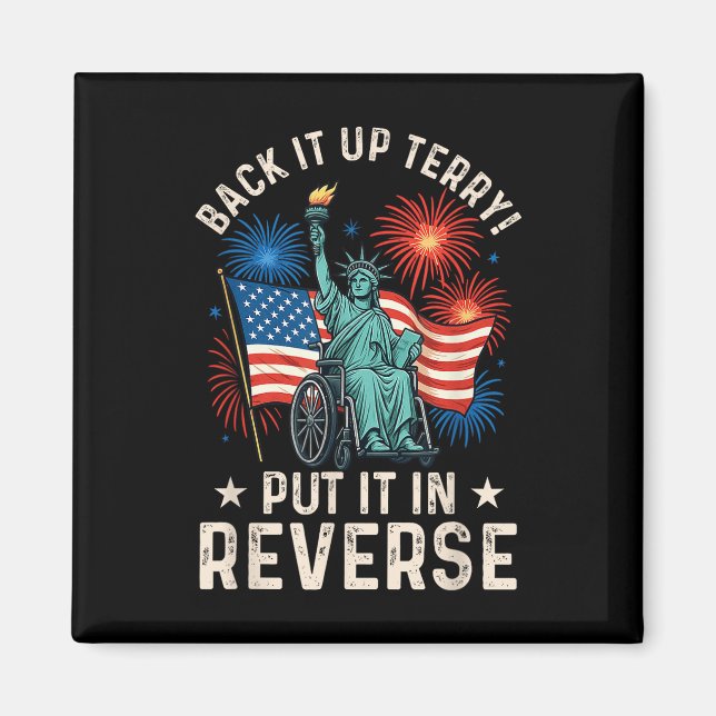Funny Back Up Terry Put It In Reverse Firework 4th Magnet (Front)