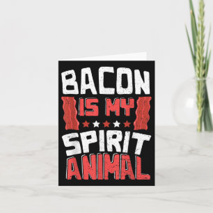Funny Bacon_ Bacon Is My Spirit Animal - Bbq  Card