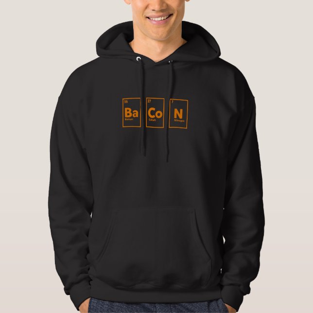 Funny Bacon Periodic Table  Cool Bacon Element Che Hoodie (Front)
