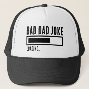 Funny Bad Dad Joke Loading Trucker Hat