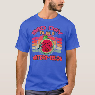 funny Bad Day To Be A Watermelon, retro vintage Wa T-Shirt
