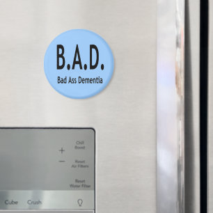 Funny BAD Dementia Forgetful Typography Magnet