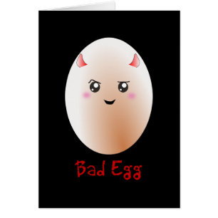 Funny Bad Egg