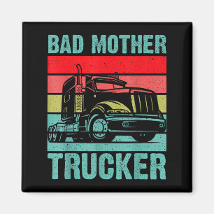 Funny Bad Mother Trucker Gift For Men Women Truck Magnet