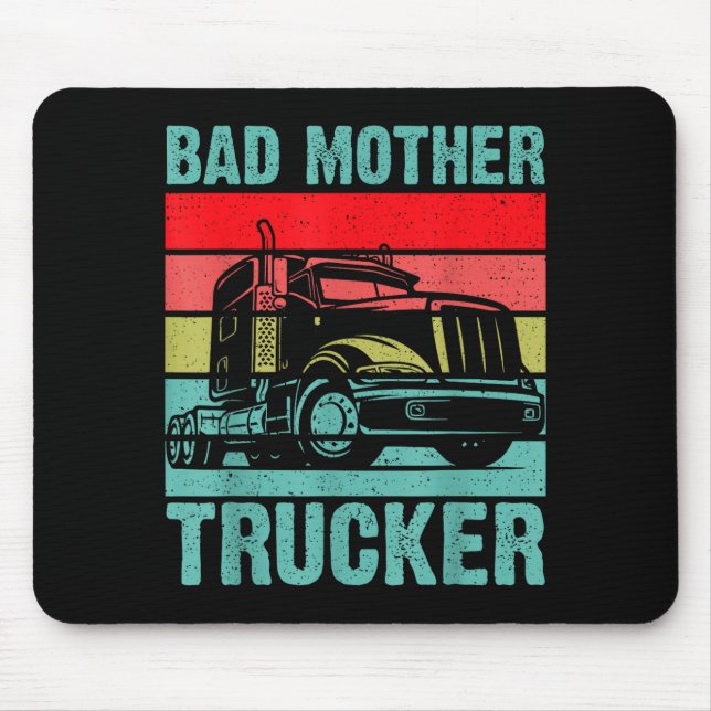 Funny Bad Mother Trucker Gift For Men Women Truck  Mouse Pad (Front)
