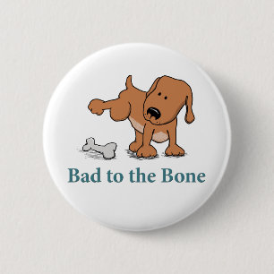 Funny Bad to the Bone Dog 6 Cm Round Badge