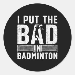 Funny Badminton Art For Men Women Shuttle Sport Pl Classic Round Sticker