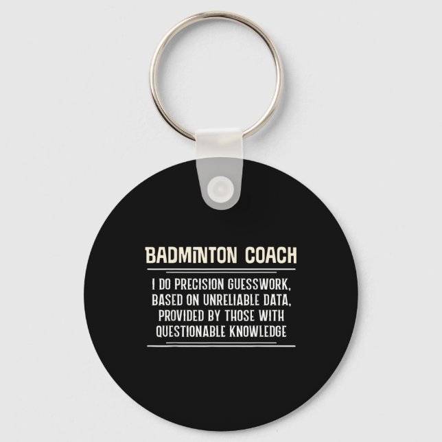 Funny Badminton Coach Graphic - I Do Precision Gue Key Ring (Front)