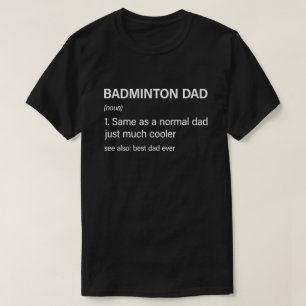 Funny Badminton Dad Definition Badminton Lover T-Shirt