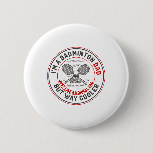 Funny Badminton Dad Shirt Men Badminton Player 2 6 Cm Round Badge