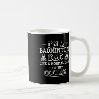 Funny Badminton Dad Shirt Men Women Badminton Play Coffee Mug