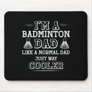 Funny Badminton Dad Shirt Men Women Badminton Play Mouse Pad