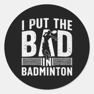 Funny Badminton Design For Men Women Kids Badminto Classic Round Sticker