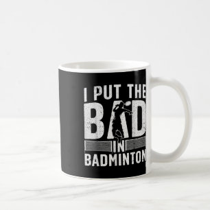 Funny Badminton Design For Men Women Kids Badminto Coffee Mug