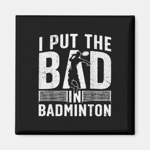 Funny Badminton Design For Men Women Kids Badminto Magnet