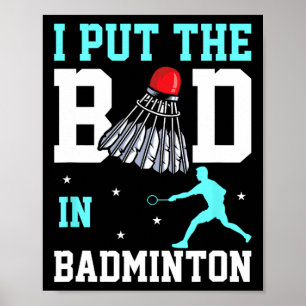 Funny Badminton Design - Ich Bin Das Bad In Badmin Poster