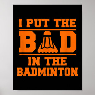 Funny Badminton Gift Men Women Teens Poster