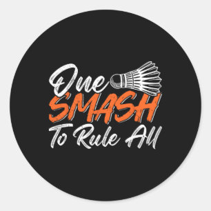 Funny Badminton Humour Smash Shuttle Birdie Sport Classic Round Sticker