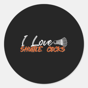 Funny Badminton Humour Smash Shuttle Birdie Sport  Classic Round Sticker