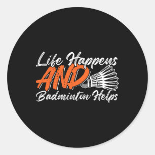 Funny Badminton Humour Smash Shuttle Birdie Sport Classic Round Sticker