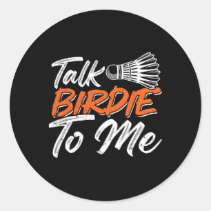 Funny Badminton Humour Smash Shuttle Birdie Sport Classic Round Sticker