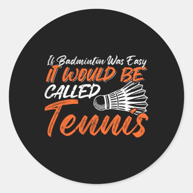 Funny Badminton Humour Smash Shuttle Birdie Sport  Classic Round Sticker (Front)