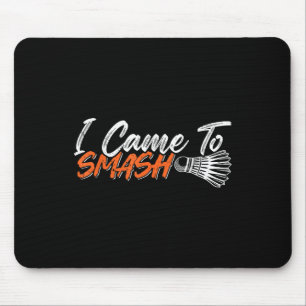 Funny Badminton Humour Smash Shuttle Birdie Sport  Mouse Pad