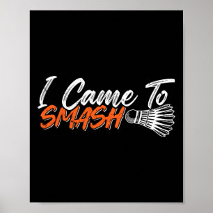 Funny Badminton Humour Smash Shuttle Birdie Sport Poster